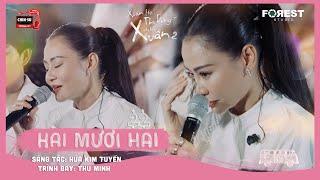 XHTDRLX2 | Hai Mươi Hai (22) - Thu Minh xúc động khi hát tại Xuân Hạ Thu Đông, rồi lại Xuân mùa 2