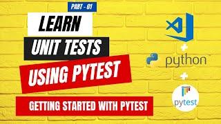 Mastering Unit Tests using pytest  : Part - 01 - Getting Started with pytest