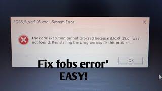 FOBS ERROR - How to solve d3dx9_39.dll missing