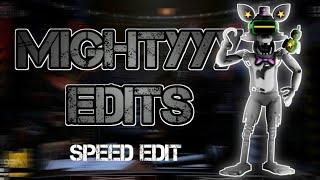 [FNAF] Speed Edit - Mightyyy Edits