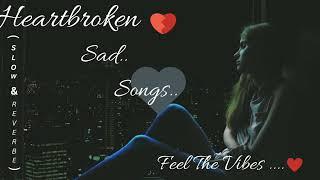 Heart broken | Sad songs |  Night Drive Mashup | Road Trip | Chillout | Jukebox