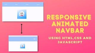 Responsive Animated Navigation Bar Tutorial 2021 | HTML CSS JAVASCRIPT