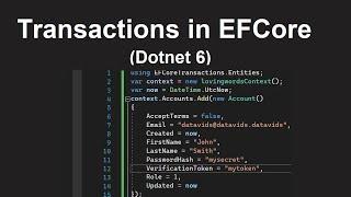 Transactions in EFCore 6 (Entity Framework DotNet 6), CSharp Examples