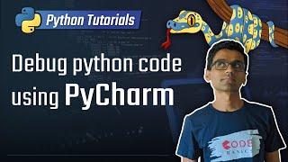 7. Debug Python code using PyCharm [Python 3 Programming Tutorials]