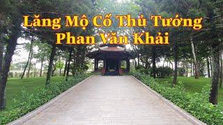 Lăng Mộ cố Thủ Tướng - Phan Văn Khải.