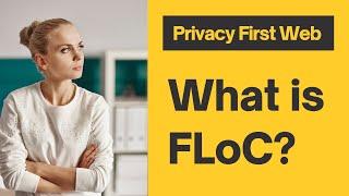 What is FLoC ? How FLoC Works ? Future of Advertising | Privacy First Web