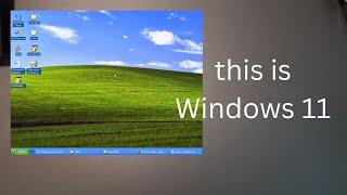 Make Windows 11 look and feel like Windows XP