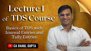 Lecture 1:- Basics of TDS with Journal Entries and Tally Entries || Course on Tax Deducted at Source