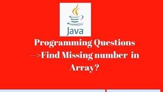 #12 : Find Missing Number In Array | Java programs for selenium automation interview