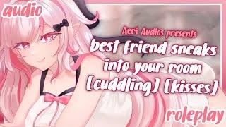  best friend sneaks into your room and kisses you f4m | audio roleplay 