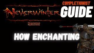 How Enchanting Neverwinter completionist guide