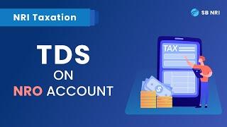 NRI taxation: TDS on NRO Account