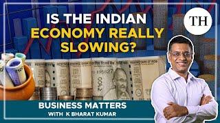 Is the Indian economy really slowing? | Business Matters