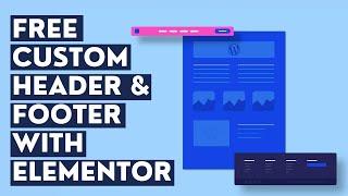 Free Elementor Header Footer Tutorial - Create Custom Header and Footer in WordPress