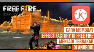 CARA EDIT EFFECT FACTORY DI FREE FIRE HANCUR TERBAKAR | FREE FIRE BATLEGROUND