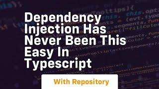 dependency injection has never been this easy in typescript