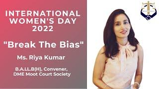 Ms Riya Kumar | International Women's Day 2022 | The Law Communicants #breakthebias