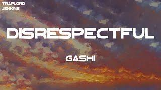 GASHI - Disrespectful (Lyrics)