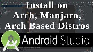 Install Android Studio on Arch Linux | Install Android Studio on Manjaro | Android Studio in Linux