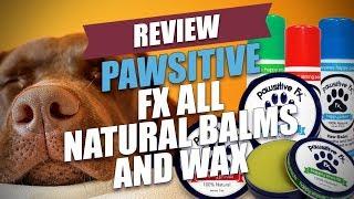 Pawsitive FX All Natural Balms and Wax Review