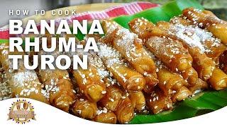 How to Cook Banana Rhum-A Turon (Simple and Easy Recipe)