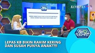 Hanya Mitos, Lepas KB Bikin Rahim Kering | AYO SEHAT