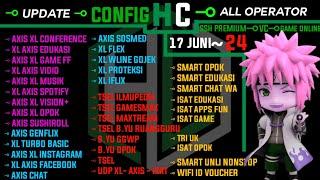 UPDATE CONFIG HC | Axis Game, XL, Telkomsel, Indosat, Smartfren || 17 JUNI 2024