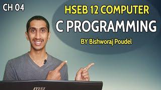 NEB Computer 12 || Chapter 04 || C Programming