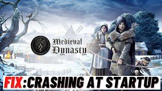 How to Fix Medieval Dynasty Crashing at Startup