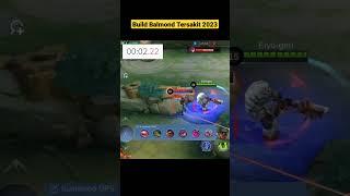 Build Balmond Tersakit 2023 #mobilelegends