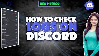 How to check logs on discord 2024 | Initial Solution