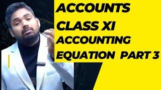 ACCOUNTING EQUATIONS || CLASS 11TH || PART 3