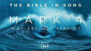 Mark 4 - Why Are You Afraid? || Bible in Song || Project of Love