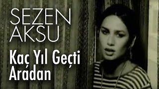Sezen Aksu - Kaç Yıl Geçti Aradan (Official Video)