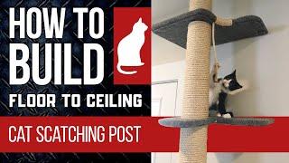 How To Build a Floor to Ceiling Non-Permanent Cat Scratching Tower/Post #DIY #HOWTO