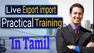   Live Export import practical training for Tamil 