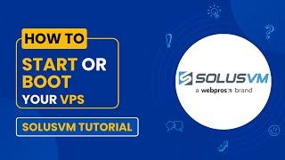 How to Start or Boot Your VPS Using SolusVM | Simple Guide