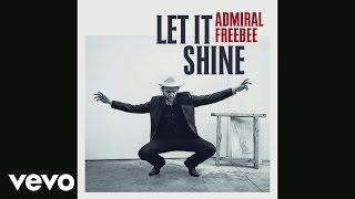 Admiral Freebee - Let It Shine (Still)