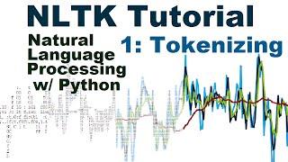 Natural Language Processing With Python and NLTK p.1 Tokenizing words and Sentences