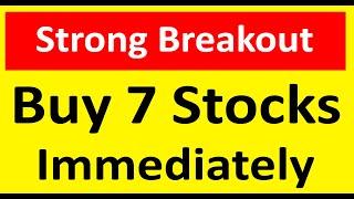 Strong breakout in Market | Focus on 7 stocks | Discounted stocks | Strong fundamentals