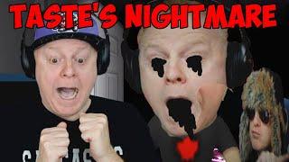 TASTE AND MOLLY ARE AFTER ME | TASTE'S NIGHTMARE