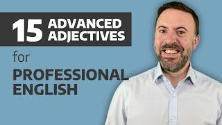 15 Advanced Adjectives to Boost your Professional English Vocabulary
