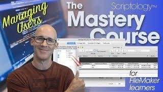 Lesson #21: Data Structure & Schema - Managing Users - Scriptology Mastery Course FileMaker