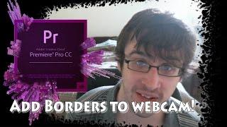 Adding Webcam and Facecam Borders with 3D perspective using Adobe Premiere Pro- Badgertutorials