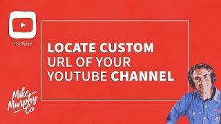 How to Find Your YouTube Channel Custom URL address