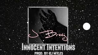 J Breez - Innocent Intentions (Prod. by Eli Myles)