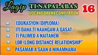 LAGIP TI NAPALABAS COMPILATION 16 | ILOCANO DRAMA | DEAR MISS F