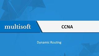 CCNA: Dynamic Routing | Multisoft Virtual Academy