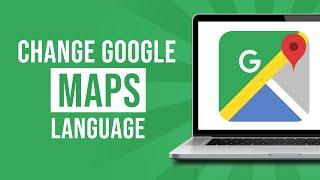 How to Change Google Maps Language (2023)