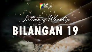 Intimacy Worship | Bilangan  19